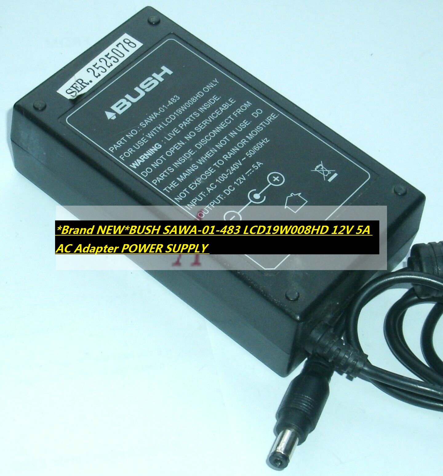 *Brand NEW*BUSH SAWA-01-483 LCD19W008HD 12V 5A AC Adapter POWER SUPPLY